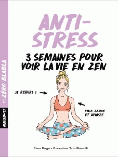 Emprunter Anti-stress. 3 semaines pour voir la vie en zen livre