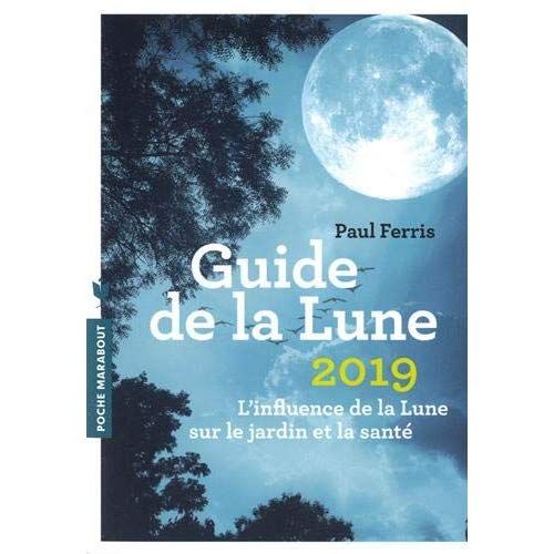 Emprunter Guide de la Lune. L'influence de la Lune sur le jardin et la santé, Edition 2019 livre
