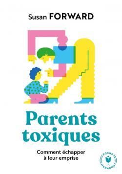 Emprunter Parents toxiques. Comment échapper à leur emprise livre