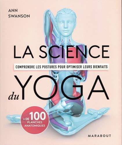 Emprunter La science du yoga. Comprendre les postures pour optimiser leurs bienfaits livre