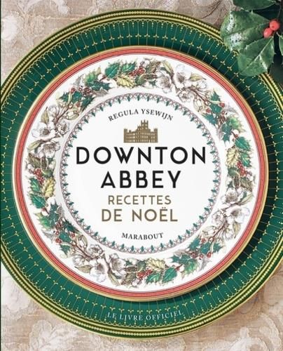 Emprunter Downton Abbey. Recettes de Noël livre