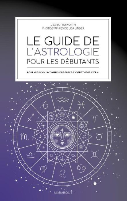 Emprunter Le guide de l'astrologie pour les débutants. Pour mieux vous comprendre grâce à votre thème astral livre