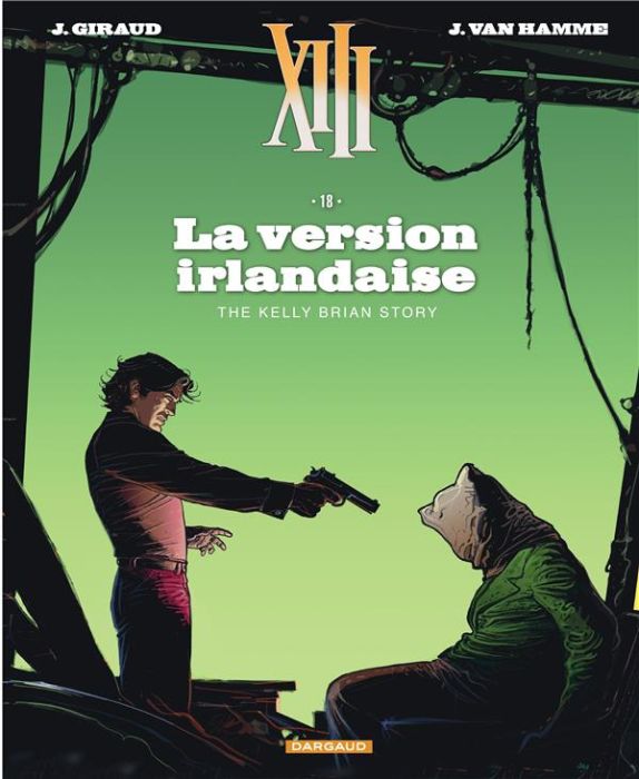 Emprunter XIII Tome 18 : La version irlandaise. The Kelly Brian Story livre