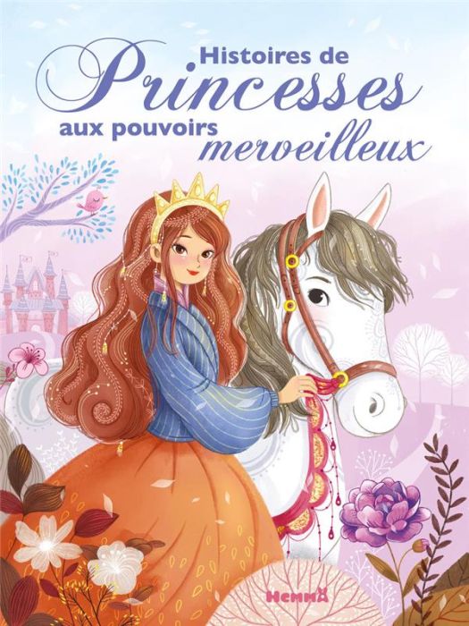 Emprunter Histoires de Princesses aux pouvoirs merveilleux livre