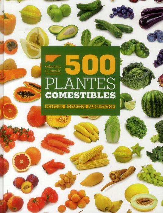 Emprunter 500 plantes comestibles. Histoire, botanique, alimentation livre