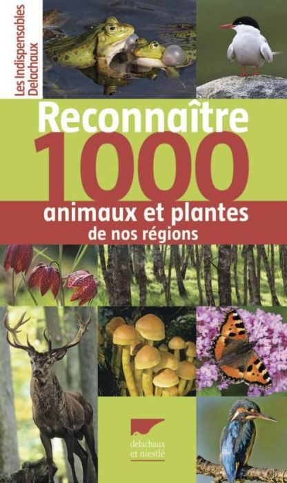 Emprunter Reconnaître 1000 animaux et plantes de nos régions livre