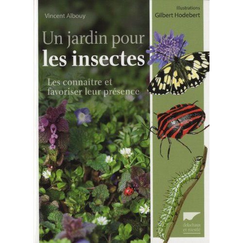 Emprunter Un jardin pour les insectes. Les connaître et favoriser leur présence livre