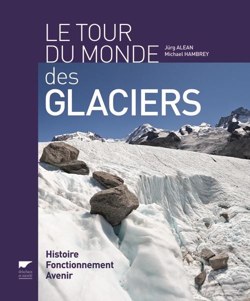 Emprunter Le tour du monde des glaciers livre