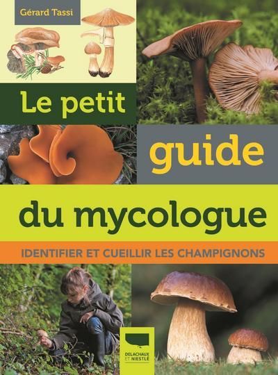Emprunter Le petit guide du mycologue. Identifier et cueillir les champignons livre