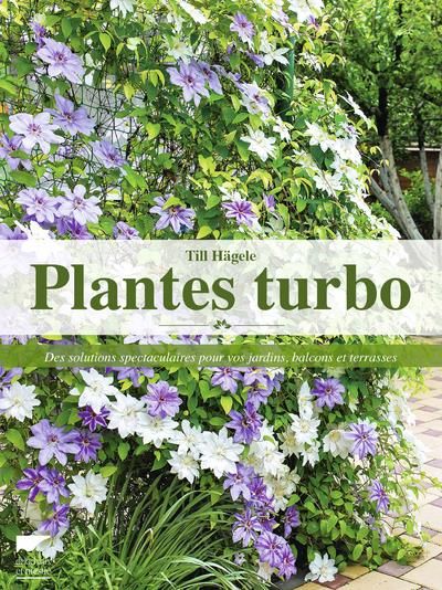 Emprunter Plantes turbo. Des solutions spectaculaires pour vos jardins, balcons et terrasses livre