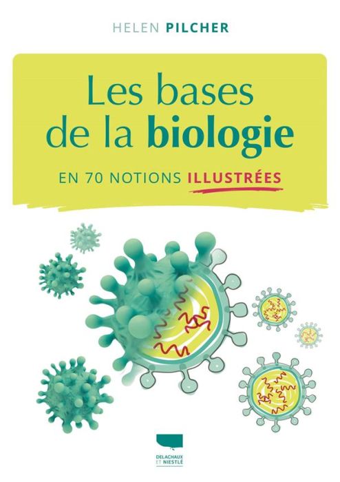 Emprunter Les bases de la biologie en 70 notions illustrées livre