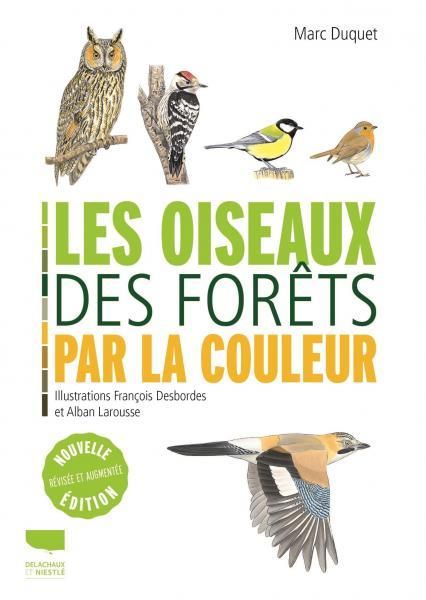 Emprunter Les oiseaux des forêts par la couleur. Edition revue et augmentée livre