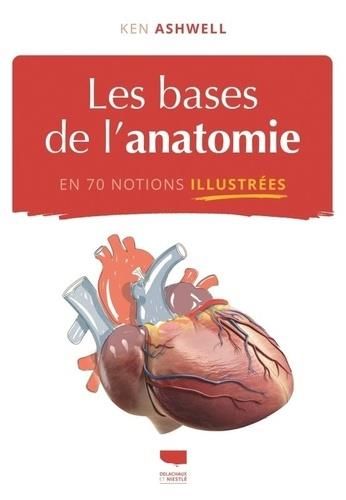 Emprunter Les bases de l'anatomie en 70 notions illustrées livre