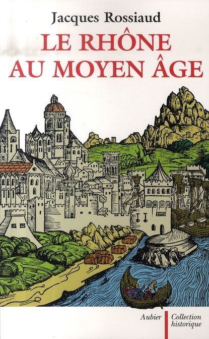Emprunter Le Rhône au Moyen Age. Histoire et représentations d'un fleuve européen livre