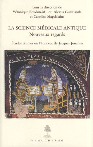 Emprunter La science médicale antique. Nouveaux regards - Etudes réunies en l'honneur de Jacques Jouanna livre