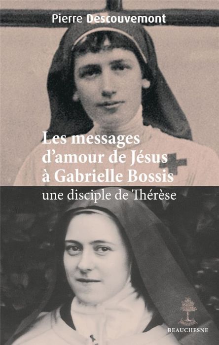 Emprunter Les messages d'amour de Jésus à Gabrielle Bossis une disciple de Thérèse livre