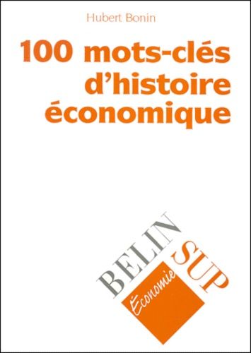 Emprunter 100 mots-clés d'histoire économique livre