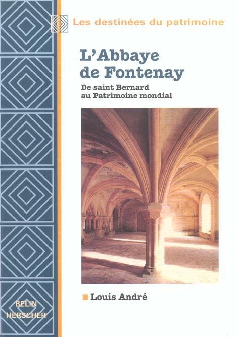 Emprunter L'Abbaye de Fontenay. De saint Bernard au Patrimoine mondial livre