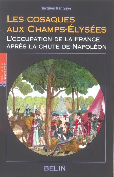 Emprunter Les cosaques aux Champs-Elysées. L'occupation de la France après la chute de Napoléon livre