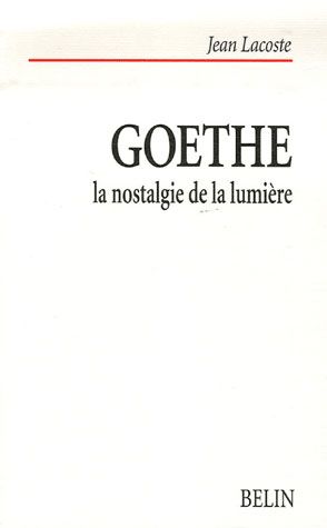 Emprunter Goethe. La nostalgie de la lumière livre