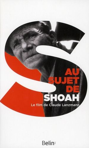 Emprunter Au sujet de Shoah. Le film de Claude Lanzmann livre