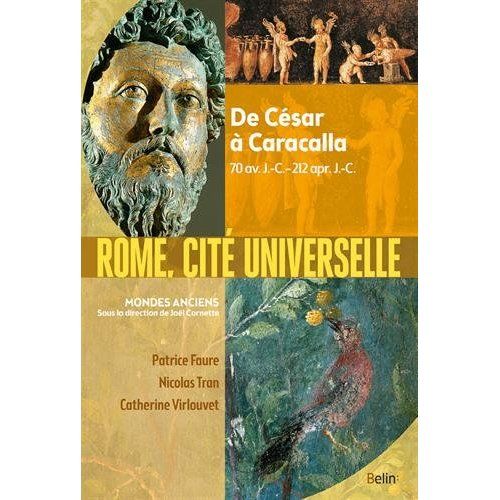 Emprunter Rome, cité universelle. De César à Caracalla, 70 av. J.-C.-212 apr. J.-C. livre