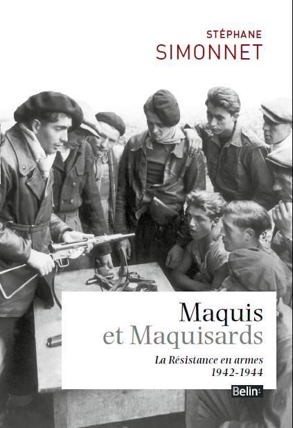 Emprunter Maquis et Maquisards. La Résistance en armes 1942-1944 livre