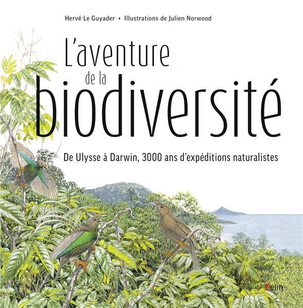 Emprunter L'aventure de la biodiversité. D'Ulysse à Darwin, 3000 ans d'expéditions naturalistes livre
