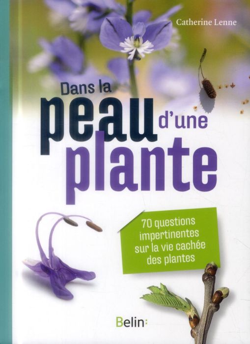 Emprunter Dans la peau d'une plante. 70 questions impertinentes sur la vie cachée des plantes livre