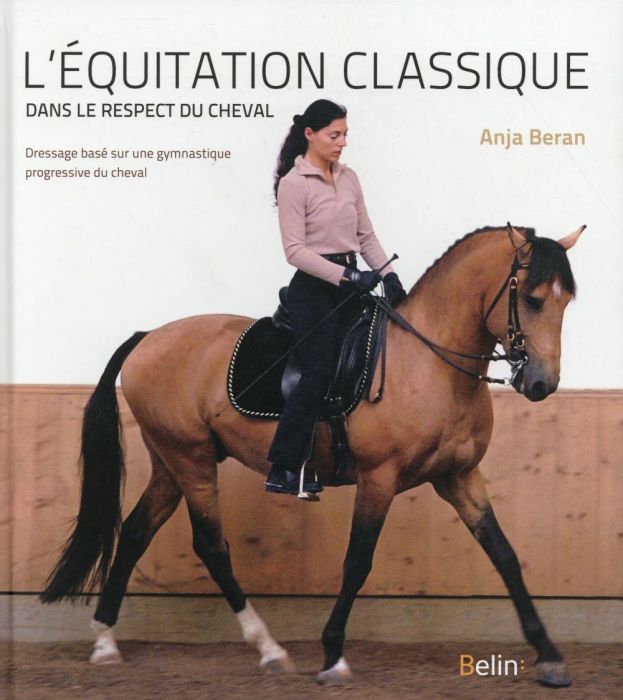 Emprunter L'équitation classique dans le respect du cheval. Dressage basé sur une gymnastique progressive du c livre
