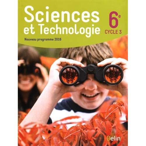 Emprunter Sciences et technologie 6e Cycle 3. Manuel de l'élève, Edition 2016 livre