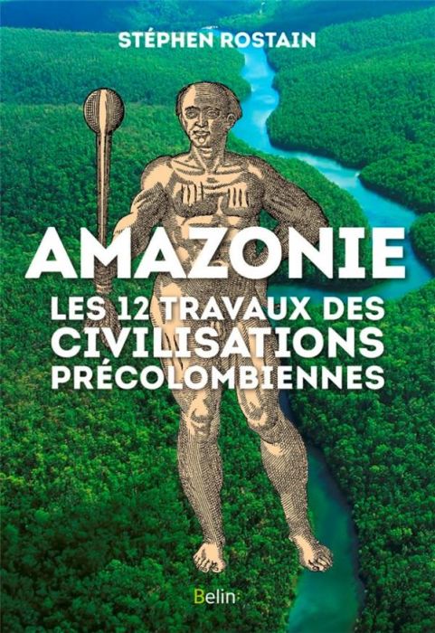 Emprunter Amazonie. Les 12 travaux des civilisations précolombiennes livre