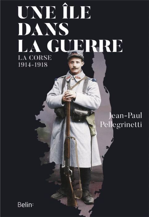 Emprunter Une île dans la guerre. La Corse, 1914-1918 livre