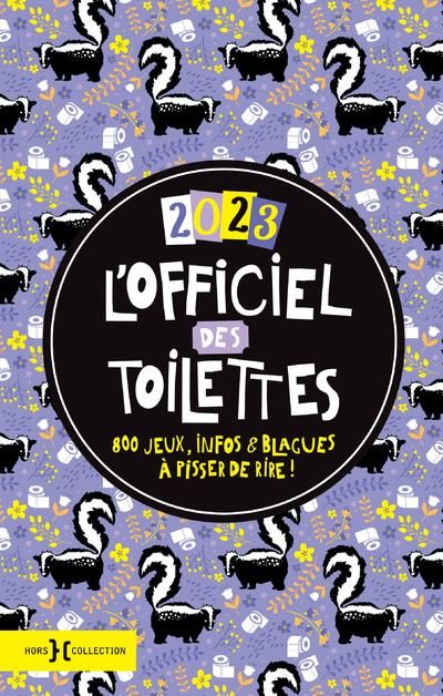 Emprunter L'officiel des toilettes. 800 jeux, infos & blagues à pisser de rire ! Edition 2023 livre