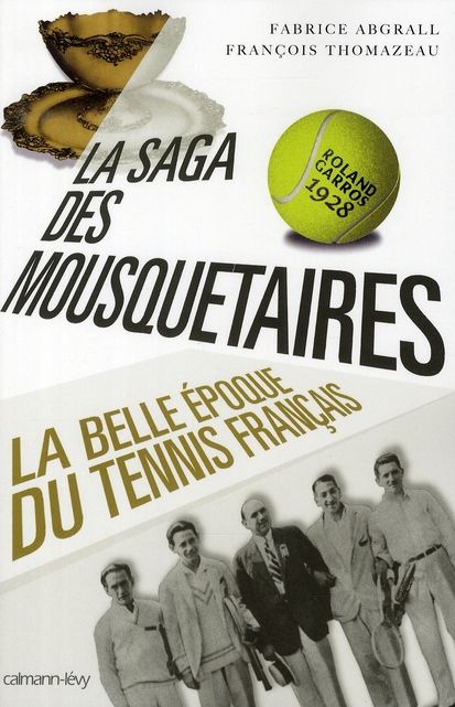 Emprunter La saga des Mousquetaires. La belle époque du tennis français 1923-1933 livre