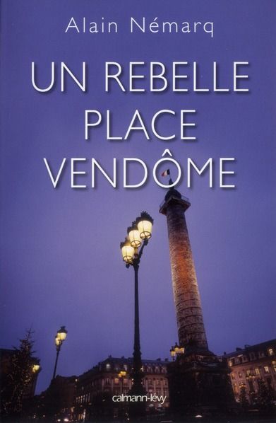 Emprunter Un rebelle place Vendôme livre