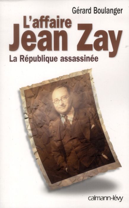Emprunter L'affaire Jean Zay. La République assassinée livre
