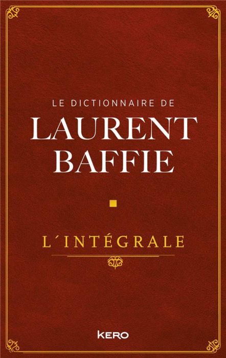 Emprunter Le dictionnaire de Laurent Baffie. L'intégrale livre