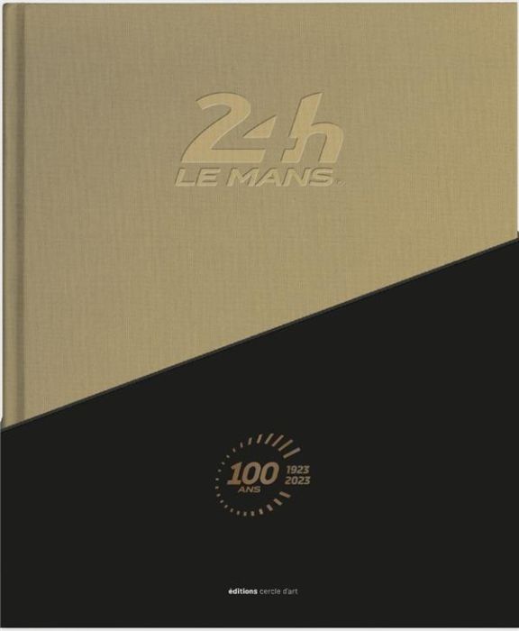 Emprunter 24 heures du Mans 1923-2023. 100 ans 1923-2023 livre