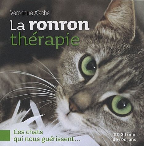 Emprunter La ronron thérapie. Ces chats qui nous guérissent... Avec 1 CD audio livre