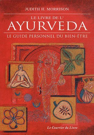 Emprunter Le livre de l'Ayurveda. Le guide personnel du bien-être livre