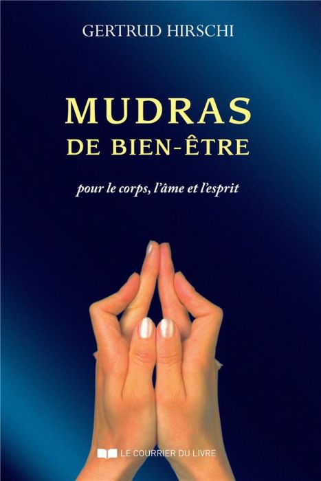 Emprunter Mudras de bien-être. Succès, santé et vitalité avec le yoga des doigts, 3e édition livre