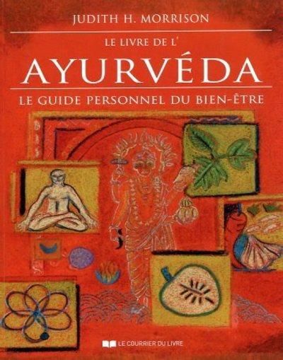 Emprunter Le livre de l'Ayurvéda. Le guide personnel du bien-être, Edition revue et augmentée livre