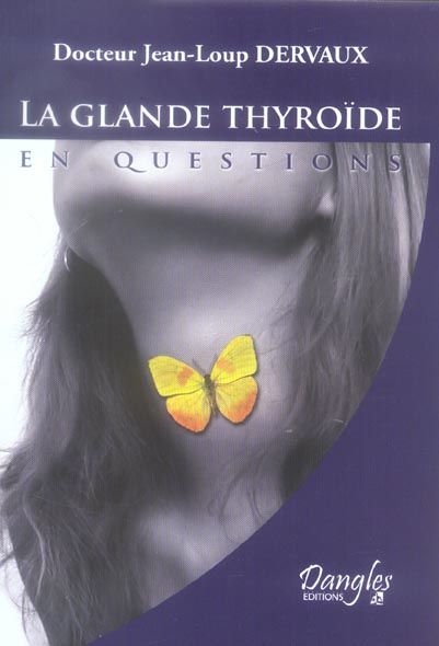 Emprunter La glande thyroïde en questions. Fonctionnement, dérèglements, maladies livre