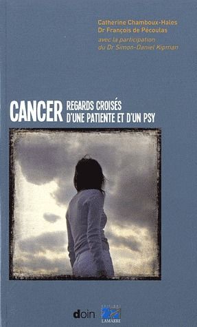 Emprunter Cancer : regard croisés d'une patiente et d'un psy livre
