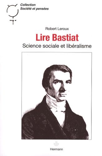 Emprunter Lire Bastiat. Science sociale et libéralisme livre