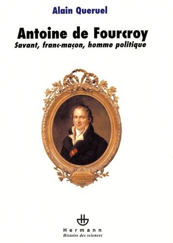 Emprunter Antoine de Fourcroy. Savant, franc-maçon, homme politique livre