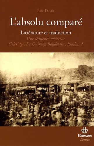 Emprunter L'absolu comparé. Essai sur une séquence moderne : Coleridge, De Quincey, Baudelaire, Rimbaud livre