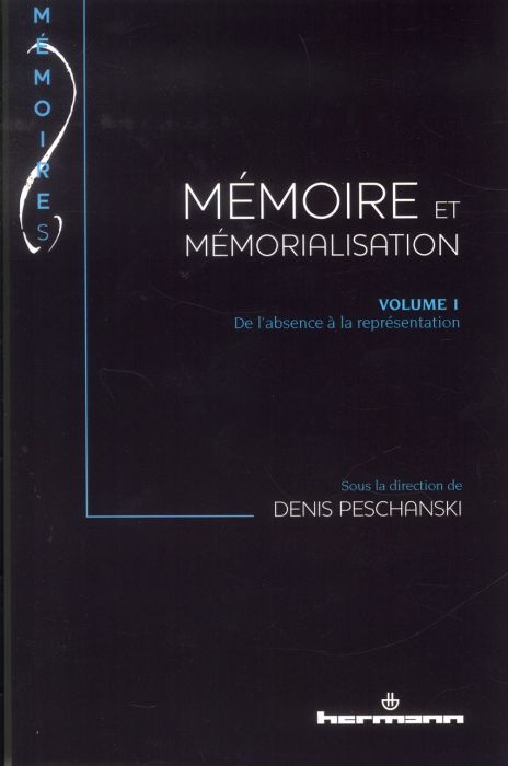 Emprunter Mémoire et mémorialisation. Volume 1, De l'absence à la représentation livre