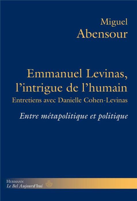 Emprunter Emmanuel Levinas, l'intrigue de l'humain. Entre métapolitique et politique livre